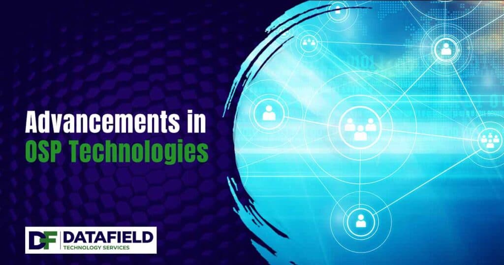 Image illustrating social media and new digital technologies connecting people, featuring DataField Technology Services and highlighting advancements in OSP technologies, ensuring alignment with the page's context.