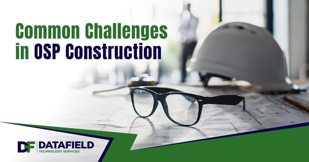 Image of architecture supplies on a workplace desk, featuring DataField Technology Services and highlighting common challenges in OSP construction, ensuring alignment with the page's context.