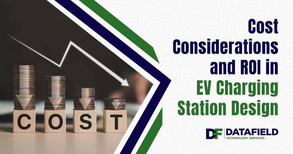 Image representing cost reduction with the word 'Cost' on a stack of decreasing coins, featuring the Datafield logo and highlighting 'Cost Considerations and ROI in EV Charging Station Design,' aligning with the page's focus on financial planning and returns for EV infrastructure projects.