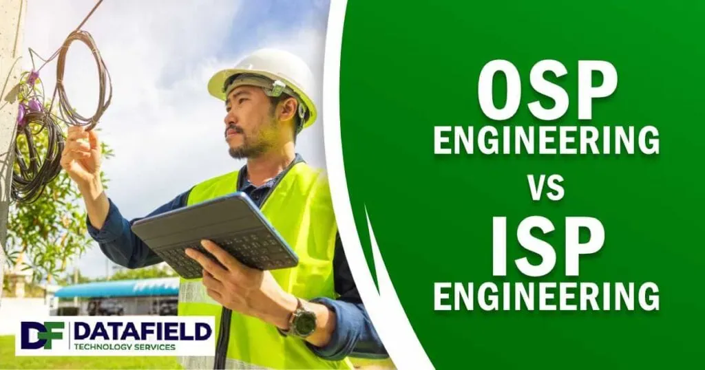Image of a telecommunications engineer working on optic fiber joining design, featuring DataField Technology Services and highlighting the differences between OSP and ISP engineering and why they matter.