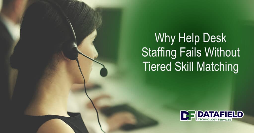 Why Help Desk Staffing Fails Without Tiered Skill Matching